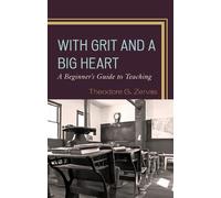 Theodore G. Zervas With Grit and a Big Heart (Tascabile)