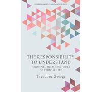 Theodore George The Responsibility to Understand (Copertina rigida)