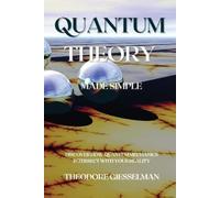 Theodore Giesselman Quantum Theory Made Simple (Tascabile)