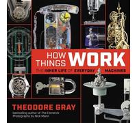 Theodore Gray How Things Work (Copertina rigida)