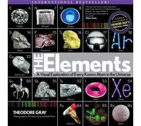 The Elements: A Visual Exploration of Every Atom in the Universe