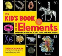 Theodore Gray The Kid's Book of the Elements (Tascabile)