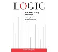 Theodore Hailperin Logic with a Probability Semantics (Copertina rigida)