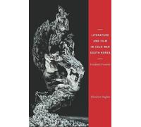 Theodore Hughes Literature and Film in Cold War South Korea (Copertina rigida)