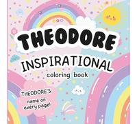 Theodore Inspirational Coloring Book: Personalized Just for Theodore - Theodore's Name Appears on Every Coloring Page