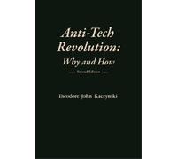 Theodore John Kaczynski Anti-Tech Revolution (Tascabile)
