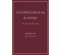 Theodore John Kaczynski Technological Slavery Volume 1 (Tascabile)