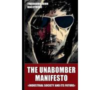 Theodore John Kaczynski The Unabomber Manifesto (New Edition 2023) (Tascabile)