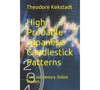 Theodore Kekstadt High Probable Japanese Candlestick Patterns (Tascabile)
