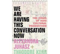 Theodore Kerr Alexandra Juh We Are Having This Conversation (Copertina rigida)