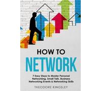 Theodore Kingsley How to Network (Tascabile) Career Development