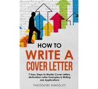 Theodore Kingsley How to Write a Cover Letter (Tascabile) Career Development