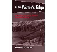 Theodore L Gatchel USMC (Ret.) At the Water's Edge (Tascabile)
