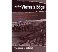 Theodore L Gatchel USMC (Ret.) At the Water's Edge (Tascabile)
