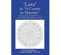 Theodore L Kneupper 'Love' in "A Course in Miracles" (Copertina rigida)