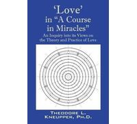 Theodore L Kneupper 'Love' in "A Course in Miracles" (Tascabile)