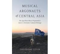 Theodore Levin Musical Argonauts of Central Asia (Copertina rigida)