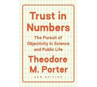Trust in Numbers: The Pursuit of Objectivity in Science and Public Life