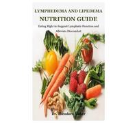 Theodore Maker Lymphedema And Lipedema Nutrition Guide (Tascabile)