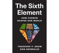 Theodore P. Snow Don Brownlee The Sixth Element (Copertina rigida)