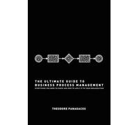 Theodore Panagacos The Ultimate Guide to Business Process Management (Tascabile)