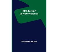 Theodore Paullin Introduction to Non-Violence (Tascabile)
