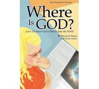 Theodore Pestor Where Is God? Lexie Discovers God's Plan to Save the (Tascabile)