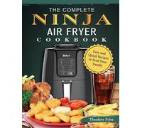Theodore Pyles The Complete Ninja Air Fryer Cookbook (Copertina rigida)