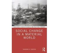 Theodore R. Schatzki Social Change in a Material World (Tascabile)