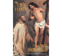 Theodore Ratisbonne The Life and Times of Saint Bernard (Tascabile)