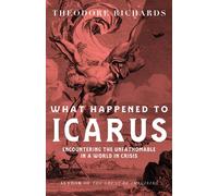 Theodore Richards What Happened to Icarus (Tascabile)