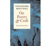 Theodore Roethke On Poetry and Craft (Tascabile) Writing Re: Writing