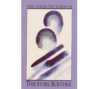 Theodore Roethke The Collected Poems of Theodore Roethke (Tascabile)