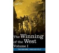 Theodore Roosev The Winning of the West, Vol. I (in four volu (Copertina rigida)