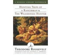 Theodore Roosevel Hunting Trips of a Ranchman & The Wilderness Hunte (Tascabile)
