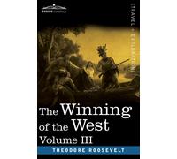 Theodore Roosevel The Winning of the West, Vol. III (in four volumes (Tascabile)