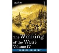 Theodore Roosevel The Winning of the West, Vol. IV (in four volumes (Tascabile)