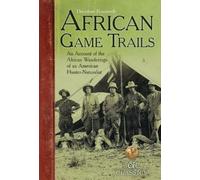 Theodore Roosevelt African Game-Trails (Tascabile)