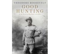 Theodore Roosevelt Good Hunting (Tascabile)