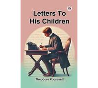 Theodore Roosevelt Letters to His Children (Tascabile)