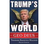 Theodore Roosevelt Malloch Felipe J. Cuello Trump's World (Copertina rigida)