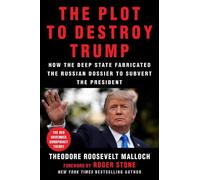 Theodore Roosevelt Malloch The Plot to Destroy Trump (Copertina rigida)