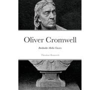 Theodore Roosevelt Oliver Cromwell (Tascabile)