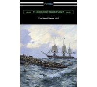Theodore Roosevelt The Naval War of 1812 (Tascabile)