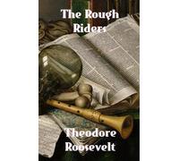 Theodore Roosevelt The Rough Riders (Copertina rigida)