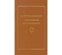Theodore Roosevelt The Strenuous Life (Copertina rigida)
