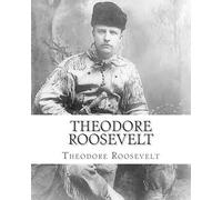 Theodore Roosevelt Theodore Roosevelt (Tascabile)