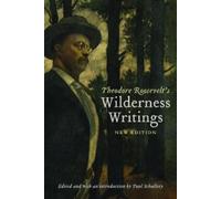 Theodore Roosevelt Theodore Roosevelt's Wilderness Writings (Tascabile)