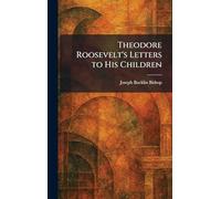 Theodore Roosevelt's Letters to His Children