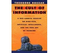 Theodore Roszak The Cult of Information (Tascabile)